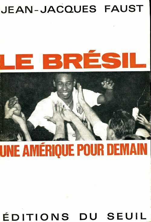 Livrenpoche : Le Brésil une Amérique pour demain - Jean-Jacques Faust - Livre