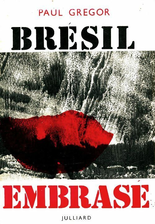 Brésil embrasé - Paul Gregor -  Julliard GF - Livre