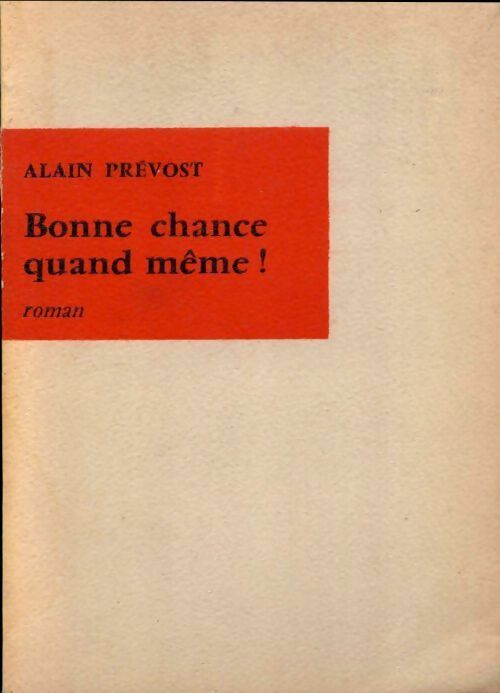Livrenpoche : Bonne chance quand même ! - Alain Prévost - Livre