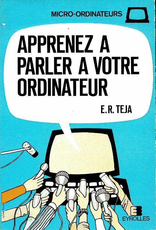 Livrenpoche : Apprenez à parler à votre ordinateur - E. R. Teja - Livre