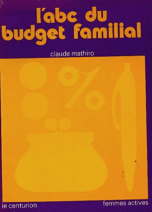 L'abc du budget familial - Claude Mathiro -  Femmes actives - Livre