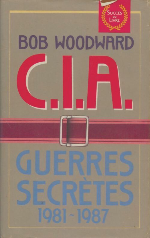 Livrenpoche : CIA, guerres secrètes 1981-1987 - Bob Woodward - Livre