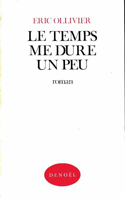 Livrenpoche : Le temps me dure un peu - Eric Ollivier - Livre