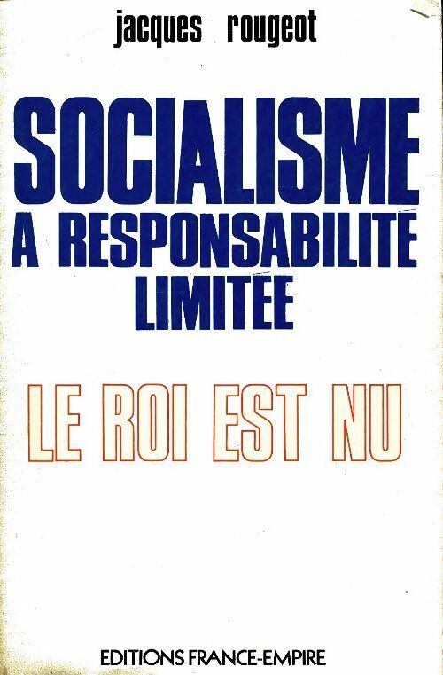 Livrenpoche : Socialisme à responsabilité limitée - Jacques Rougeot - Livre