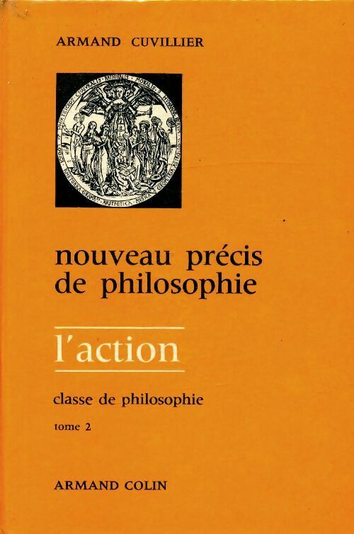 Livrenpoche : Nouveau précis de philosophie Tome II : L'action - Armand Cuvillier - Livre