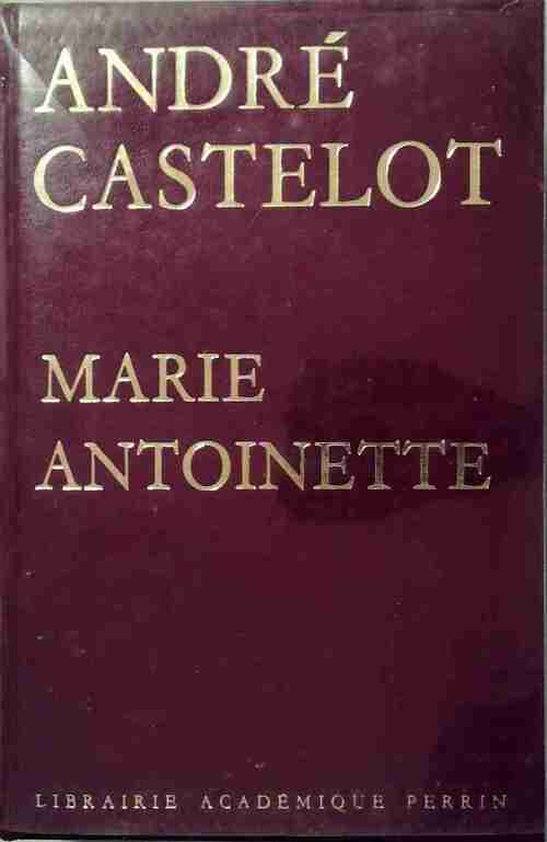 Livrenpoche : Marie-Antoinette - André Castelot - Livre