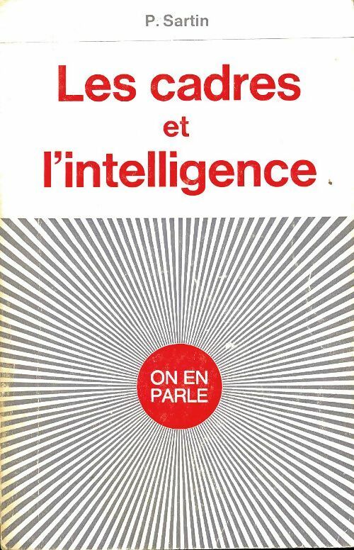 Livrenpoche : Les cadres et l'intelligence - P Sartin - Livre