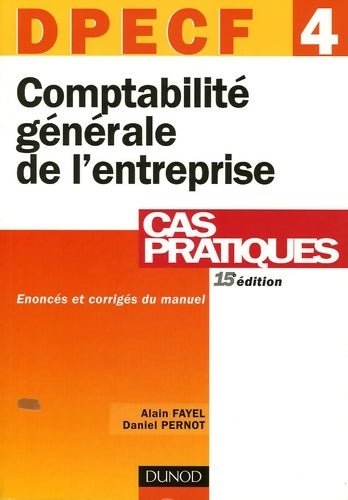 Livrenpoche : Comptabilité générale de l'entreprise DPECF cas pratique - Alain Fayel - Livre