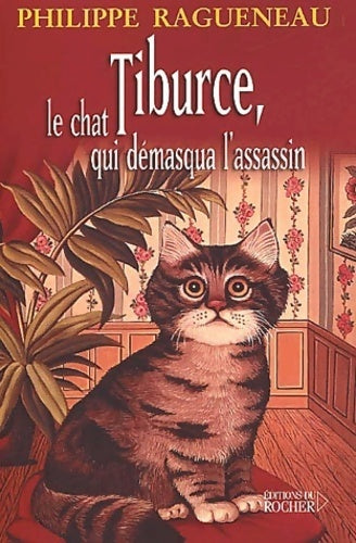 Livrenpoche : Tiburce, le chat qui démasqua l'assassin - Philippe Ragueneau - Livre