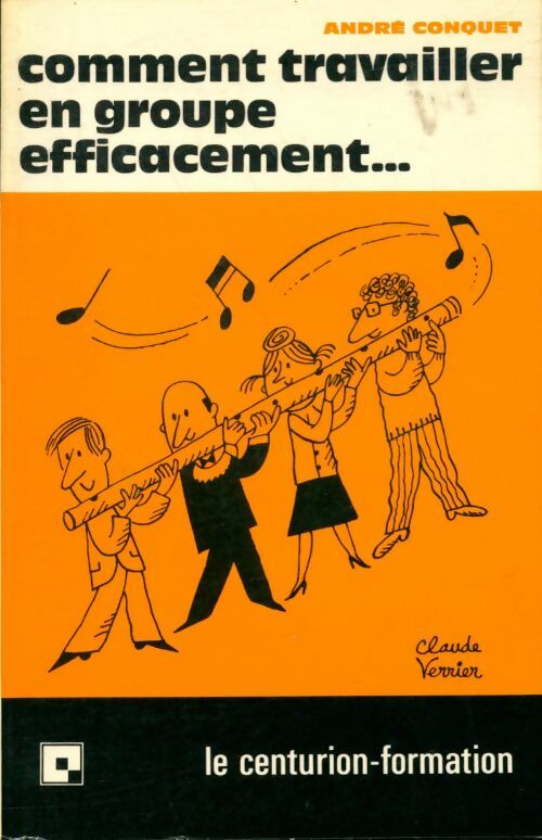 Livrenpoche : Comment travailler en groupe efficacement - André Conquet - Livre