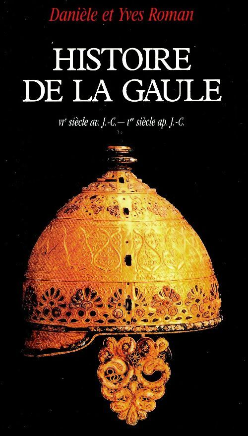 Livrenpoche : Histoire de la Gaule (VIe siècle av. J.-C.-Ier siècle ap. J.-C.). Une confrontation culturelle - Danièle Roman - Livre