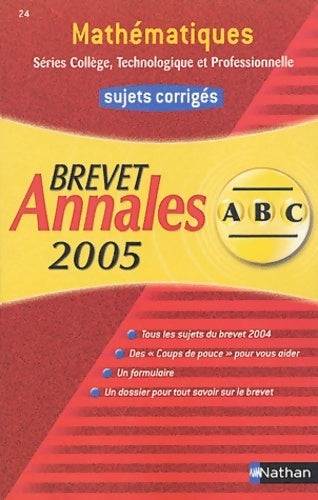 Livrenpoche : Mathématiques séries collège technologique et professionnelle Sujets corrigés 2005 - Chantal Carruelle - Livre