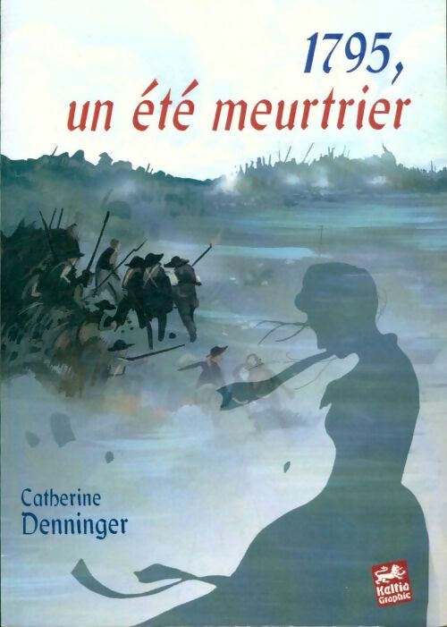 Livrenpoche : 1795 un été meurtrier - Catherine Denninger - Livre