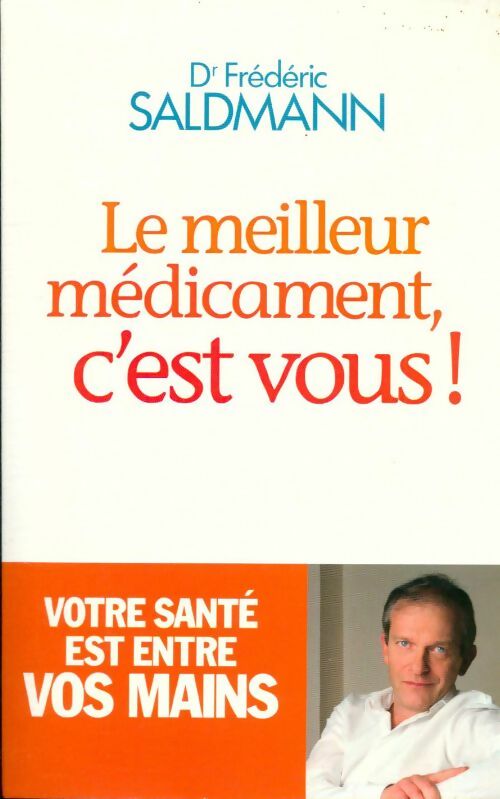 Livrenpoche : Le meilleur médicament, c'est vous ! - Frédéric Saldmann - Livre