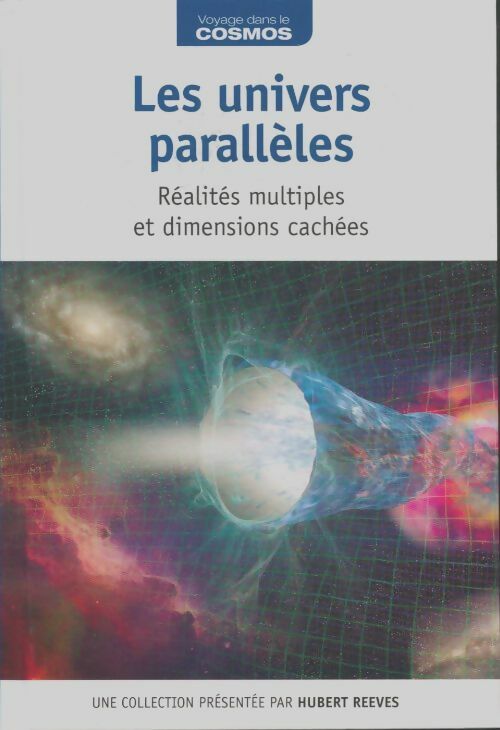 Livrenpoche : Les univers parallèles, réalités multiples et dimensions cachées - Hubert Reeves - Livre