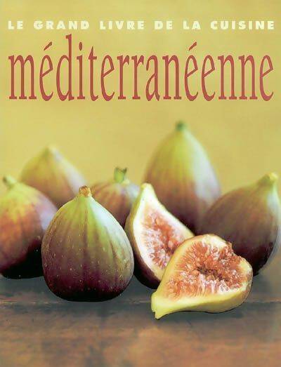 Livrenpoche : Le grand livre de la cuisine méditerranéenne - Wendy Stephen - Livre