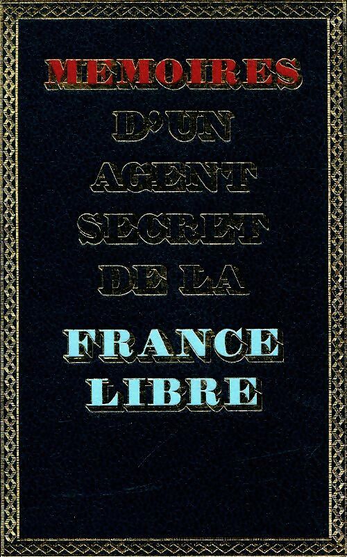 Mémoires d'un agent secret de la France libre Tome II : Les soldats du silence - Colonel Rémy -  Crémille GF - Livre