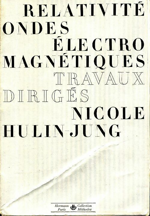 Livrenpoche : Relativité, ondes électromagnétiques. Travaux dirigés - Nicole Hulin-Jung - Livre