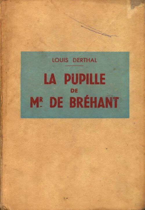 Livrenpoche : La pupille de Mr de Bréhant - Louis Derthal - Livre
