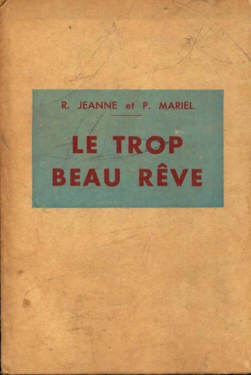 Livrenpoche : Le trop beau rêve - René Jeanne, Pierre Mariel - Livre
