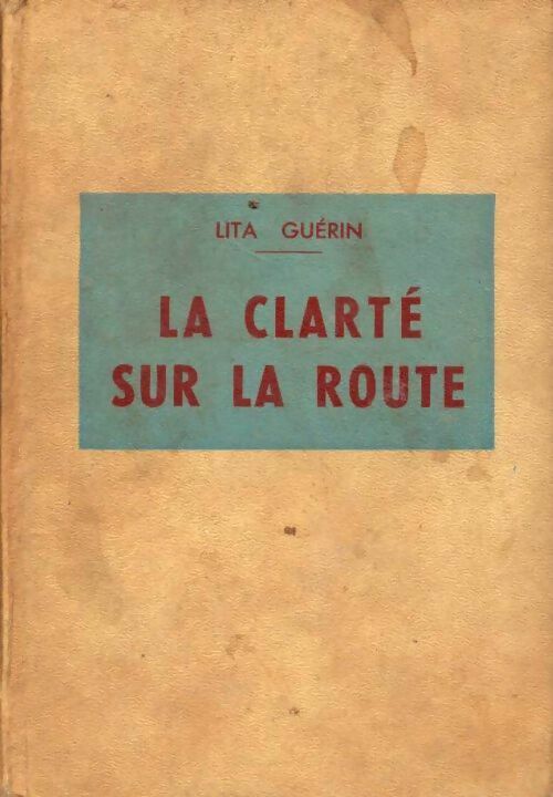 Livrenpoche : La clarté sur la route - Lita Guérin - Livre