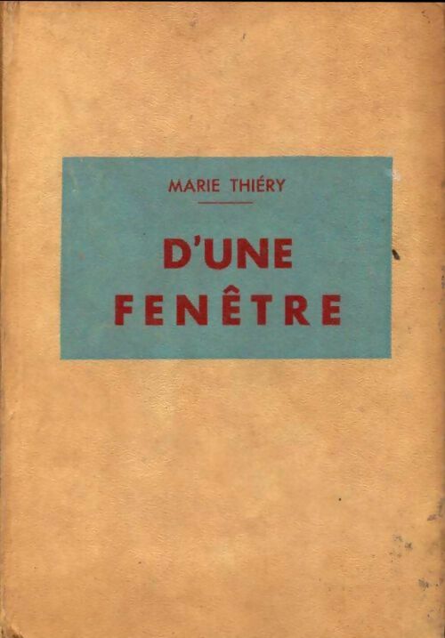 Livrenpoche : D'une fenêtre - Marie Thiéry - Livre