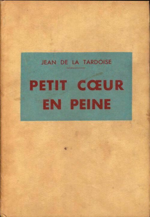 Livrenpoche : Petit coeur en peine - Jean De La Tardoire - Livre