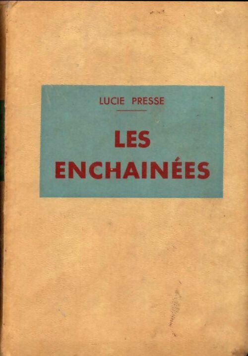 Livrenpoche : Les enchaînées - Lucie Presse - Livre