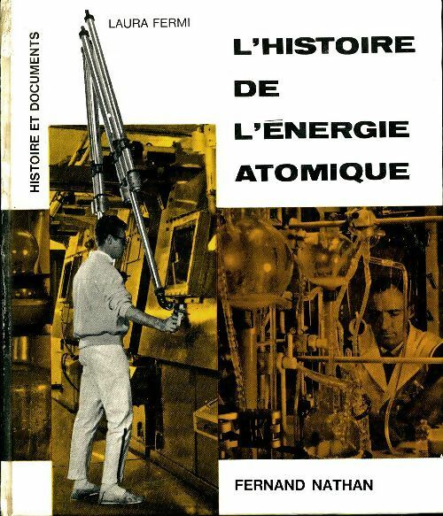 Livrenpoche : L'histoire de l'énergie atomique - Laura Fermi - Livre