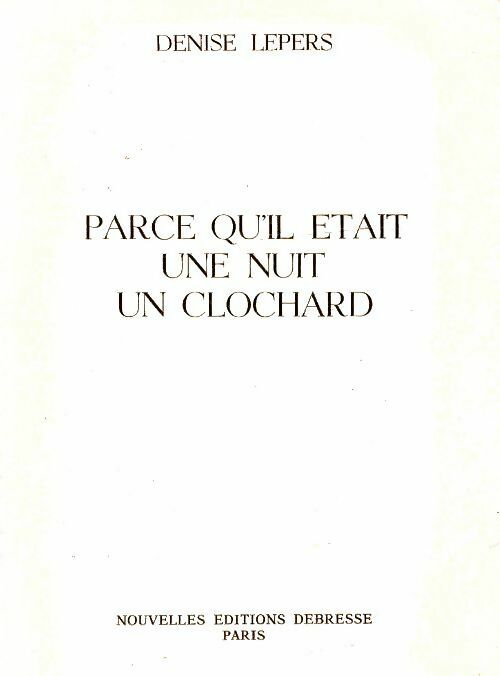 Livrenpoche : Parce qu'il était une nuit un clochard - Denise Lepers - Livre
