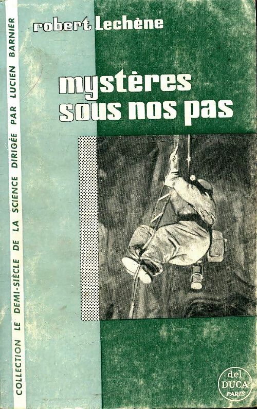 Livrenpoche : Mystères sous nos pas - Robert Lechêne - Livre