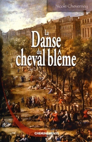 Livrenpoche : La danse du cheval blême. Le roman de la grande épidémie de peste de 1720 à Marseille - Nicole Cheverney - Livre