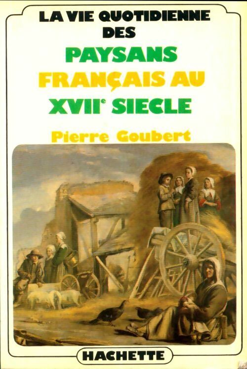 Livrenpoche : La vie quotidienne des paysans français au XVIIe siècle - Pierre Goubert - Livre