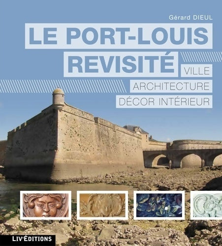 Livrenpoche : Le Port-Louis revisité - Gérard Dieul - Livre