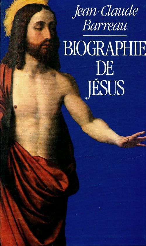 Livrenpoche : Biographie de Jésus - Jean-Claude Barreau - Livre