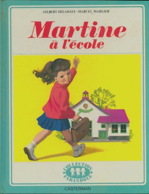 Martine à l'école - Gilbert Delahaye -  Martine - Livre