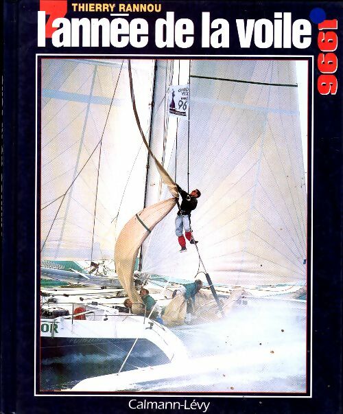 Livrenpoche : L'année de la voile 1996 - Thierry Rannou - Livre
