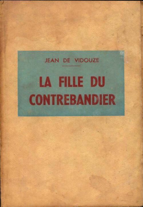 Livrenpoche : La fille du contrebandier - Jean Vidouze - Livre