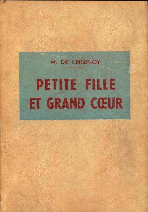 Livrenpoche : Petite fille et grand coeur - Marie De Crisenoy - Livre