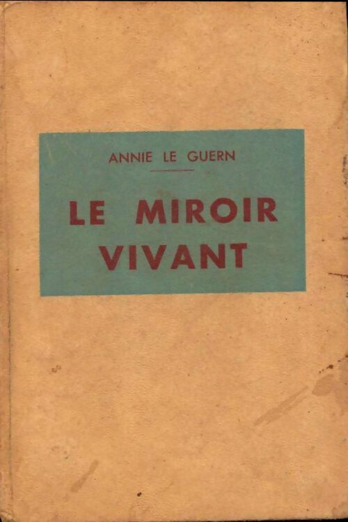 Livrenpoche : Le miroir vivant - Annie Le Guern - Livre