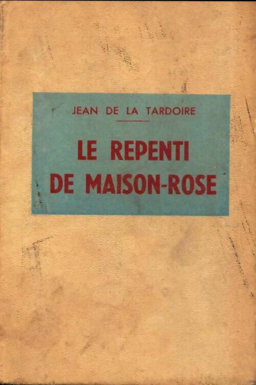 Livrenpoche : Le repenti de maison rose - Jean De La Tardoire - Livre