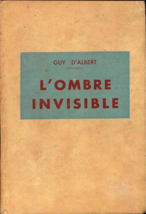 Livrenpoche : L'ombre invisible - Guy D'Albert - Livre