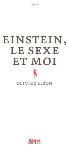 Livrenpoche : Einstein, le sexe et moi - Olivier Liron - Livre