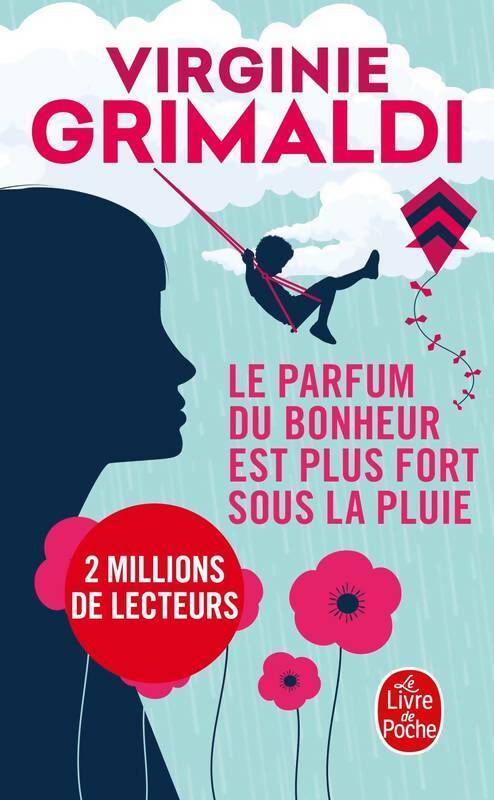 Livrenpoche : Le parfum du bonheur est plus fort sous la pluie - Virginie Grimaldi - Livre