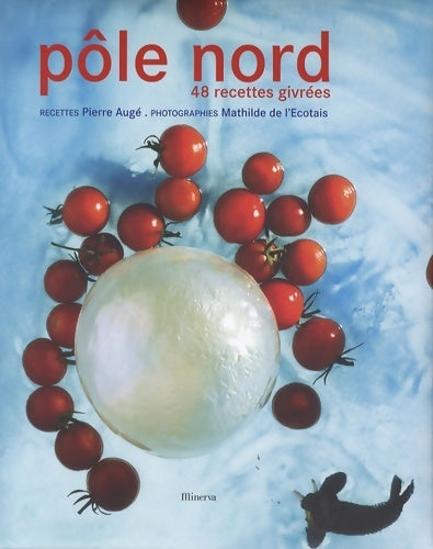 Livrenpoche : Pôle nord. 48 recettes givrées - Pierre Augé - Livre