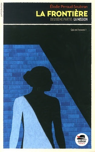 Livrenpoche : La frontière Tome II : La mission - Elodie Perraud-Soubiran - Livre