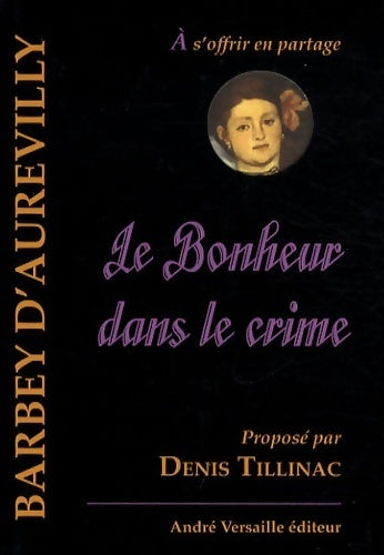 Le bonheur dans le crime - Jules Barbey D'Aurevilly -  A s'offrir en partage - Livre