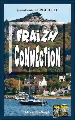Livrenpoche : Fraizh connection - Jean-Louis Kerguillec - Livre