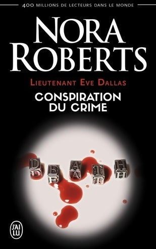 Lieutenant Eve Dallas Tome VIII : Conspiration du crime - Nora Roberts - Livre