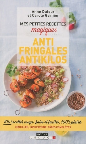 Mes petites recettes magiques antifringales et antikilos - Carole Garnier - Livre